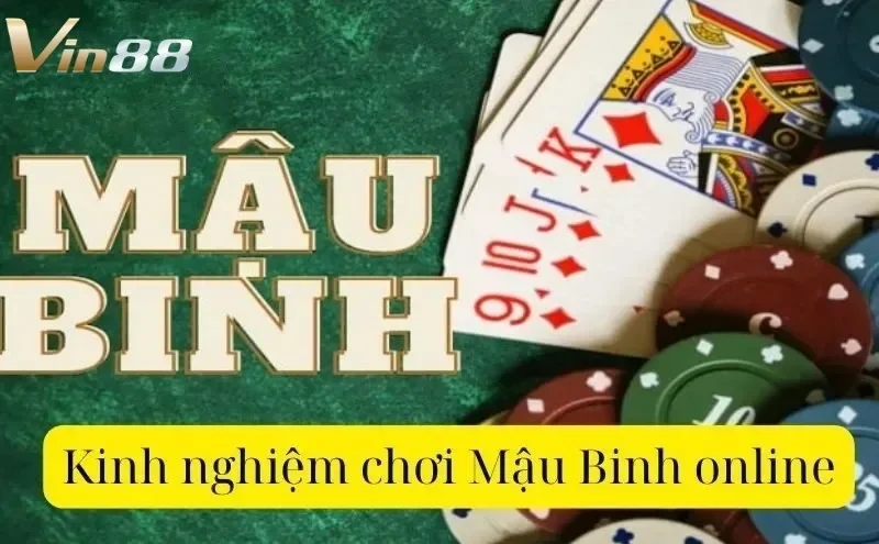 Kinh nghiệm chơi mậu binh online cho tân thủ